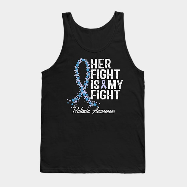 Bulimia Awareness Her Fight Is My Fight Tank Top by RW